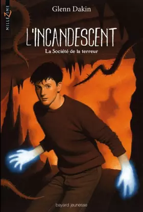 Couverture du produit · INCANDESCENT, TOME 2 : LA SOCIÉTÉ DE LA TERREUR