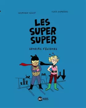 Couverture du produit · Les Super Super, Tome 01: Semeurs d'énigmes