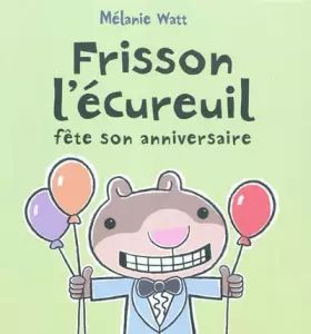 Couverture du produit · FRISSON L'ECUREUIL FETE SON ANNIVERSAIRE