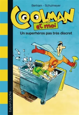 Couverture du produit · COOLMAN ET MOI, UN SUPERHÉROS PAS TRÈS DISCRET - T1