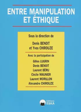 Couverture du produit · ENTRE MANIPULATION ET ETHIQUE