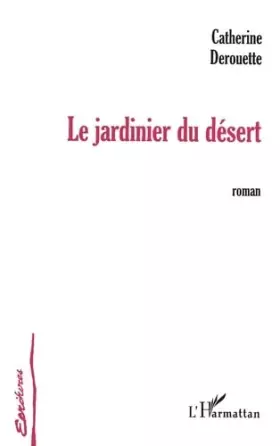 Couverture du produit · Jardinier du Desert (le).