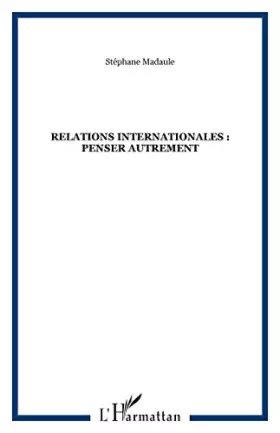 Couverture du produit · Relations internationales : penser autrement