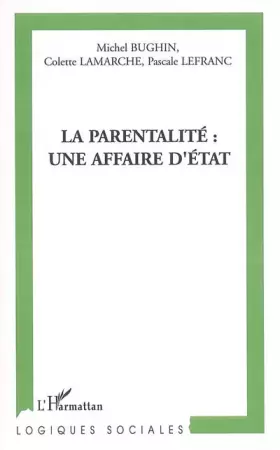 Couverture du produit · La parentalité une affaire d'état