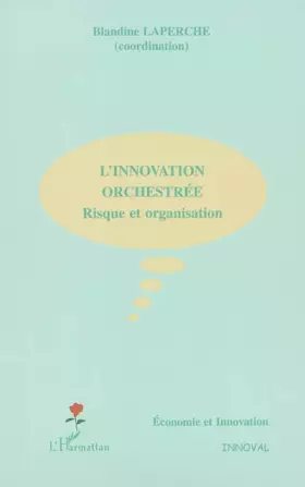 Couverture du produit · L'innovation orchestrée : Risque et organisation