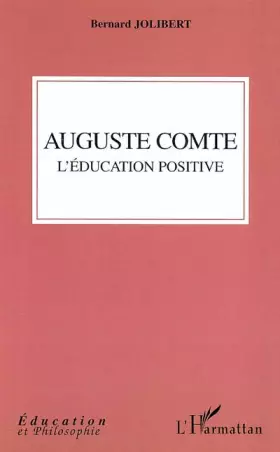 Couverture du produit · Auguste Comte : L'éducation positive