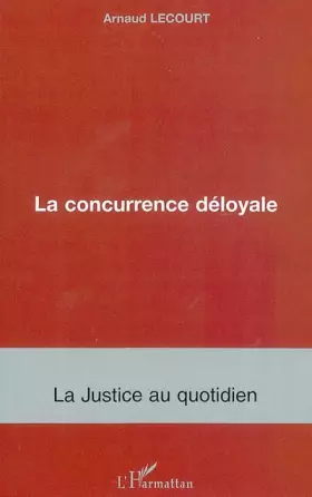 Couverture du produit · La concurrence déloyale