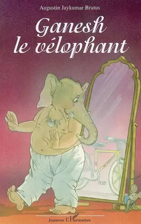 Couverture du produit · Ganesh le vélophant