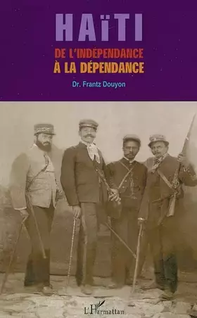 Couverture du produit · Haïti de l'indépendance à la dépendance