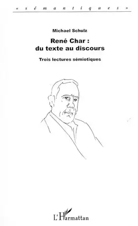 Couverture du produit · René Char, du texte au discours : trois lectures sémiotiques