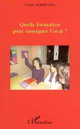Couverture du produit · Quelle formation pour enseigner l'oral ?