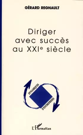 Couverture du produit · Diriger avec succès au XXIe siècle