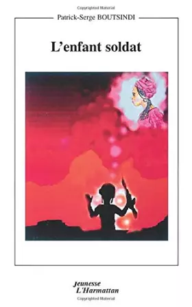 Couverture du produit · L'ENFANT SOLDAT