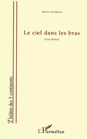 Couverture du produit · Ciel Dans les Bras.Conte Theatral