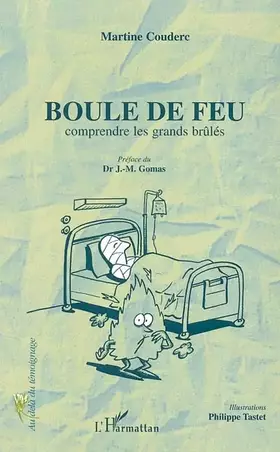 Couverture du produit · BOULE DE FEU: Comprendre les grands brulés