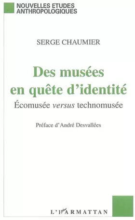 Couverture du produit · Des musées en quête d'identité: Écomusée versus technomusée