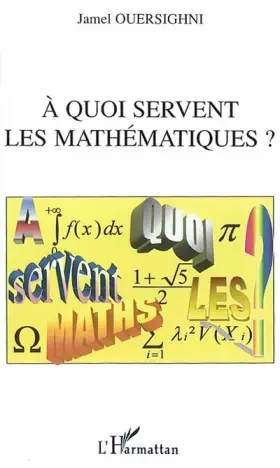 Couverture du produit · A quoi servent les mathématiques ?
