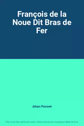 Couverture du produit · François de la Noue Dit Bras de Fer