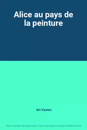 Couverture du produit · Alice au pays de la peinture