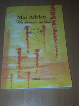 Couverture du produit · Moi Adrien... un Homme Ordinaire