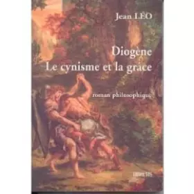 Couverture du produit · Diogene le Cynisme et la Grace