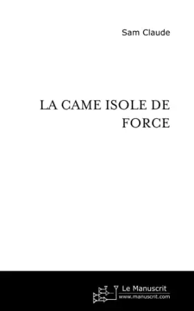 Couverture du produit · LA CAME ISOLE DE FORCE