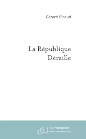 Couverture du produit · La République Déraille
