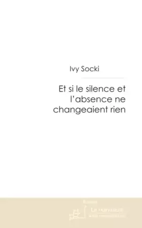 Couverture du produit · Et Si le Silence et L'absence ne Changeaient Rien