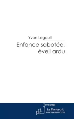 Couverture du produit · Enfance sabotée, éveil ardu