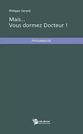 Couverture du produit · Mais... Vous dormez Docteur !