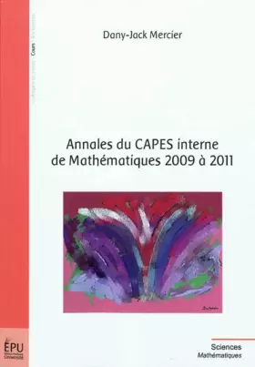 Couverture du produit · Annales du CAPES interne de Mathématiques 2009 à 2011