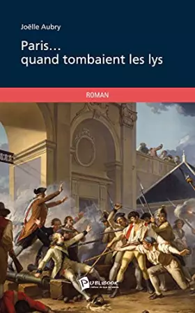 Couverture du produit · Paris... quand tombaient les lys