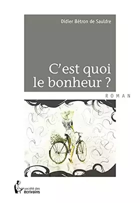 Couverture du produit · C'est quoi le bonheur ?