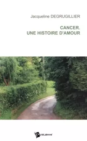 Couverture du produit · Cancer. Une histoire d'amour