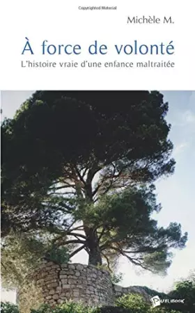 Couverture du produit · A force de volonté