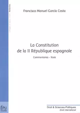 Couverture du produit · La Constitution de la II Republique Espagnole