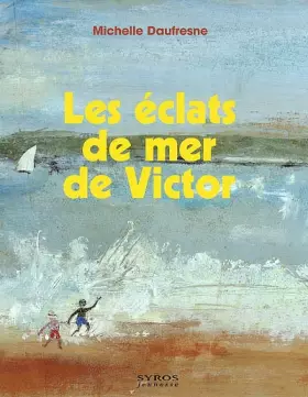 Couverture du produit · Les Eclats de mer de Victor