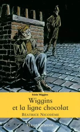 Couverture du produit · Wiggins et la ligne chocolat