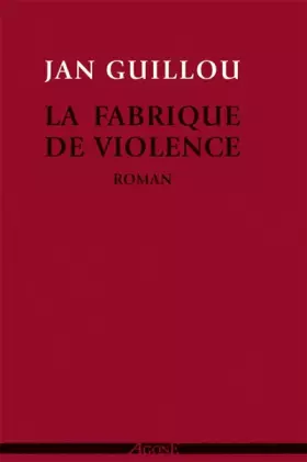 Couverture du produit · La fabrique de violence