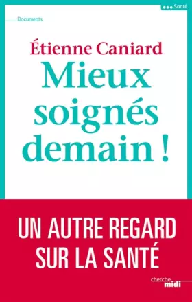 Couverture du produit · Mieux soignés demain