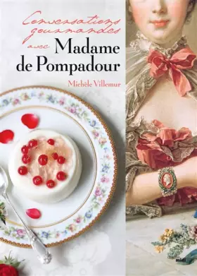 Couverture du produit · Conversations gourmandes avec Madame de Pompadour