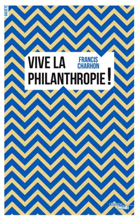Couverture du produit · Vive la philanthropie !