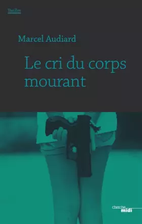 Couverture du produit · Le cri du corps mourant