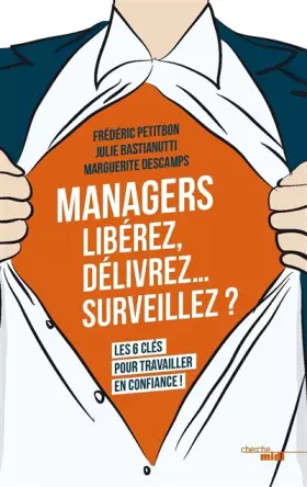 Couverture du produit · Managers : Libérez, délivrez... surveillez ?