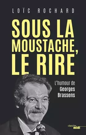 Couverture du produit · Sous la moustache, le rire