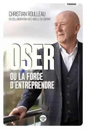 Couverture du produit · Oser ou la force d'entreprendre