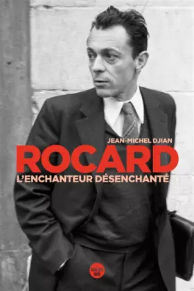 Couverture du produit · Rocard, l'enchanteur désenchanté