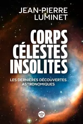 Couverture du produit · Corps célestes insolites. Les dernières découvertes astronomiques