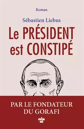 Couverture du produit · Le président est constipé