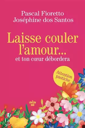 Couverture du produit · Laisse couler l'amour et ton c ur débordera